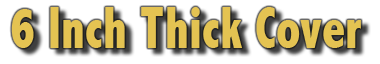 6 inch thick cover